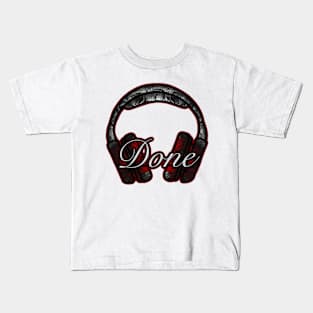 Headphones and Done Kids T-Shirt